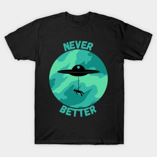 Never better Alien T-Shirt